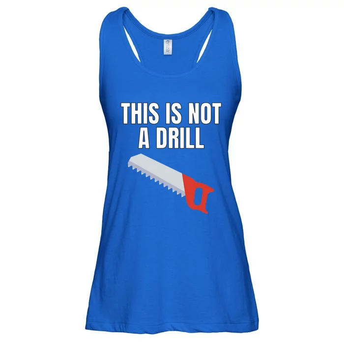 This Is Not A Drill Gift Funny Gift For Dad Gift Ladies Essential Flowy Tank