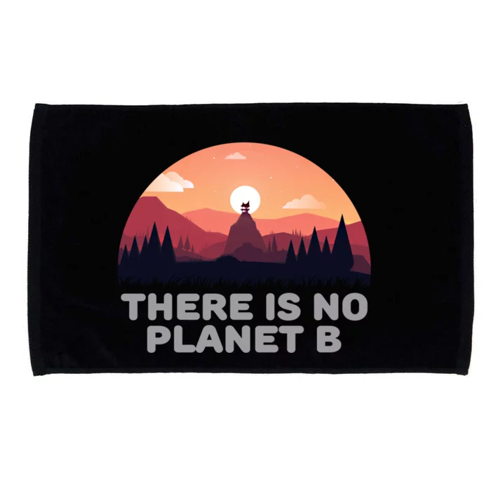 There Is No Planet B Save The Environt Save Earth Gift Microfiber Hand Towel