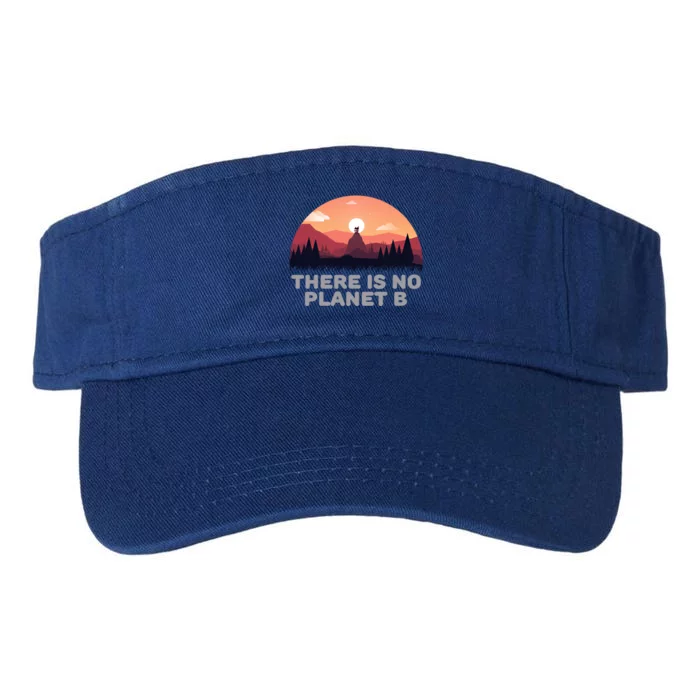 There Is No Planet B Save The Environt Save Earth Gift Valucap Bio-Washed Visor