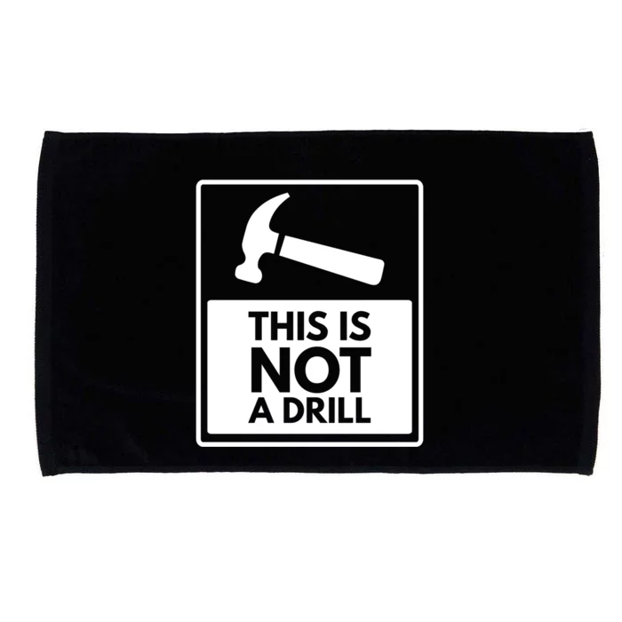 This Is Not A Drill Gift Microfiber Hand Towel