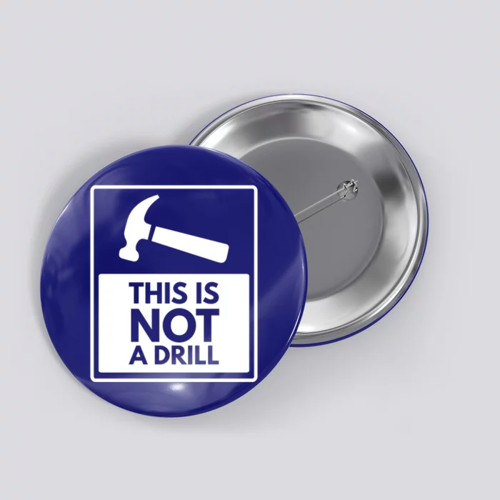 This Is Not A Drill Gift Button