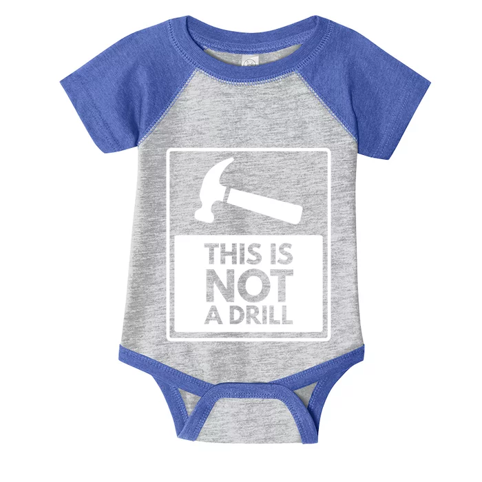 This Is Not A Drill Gift Infant Baby Jersey Bodysuit