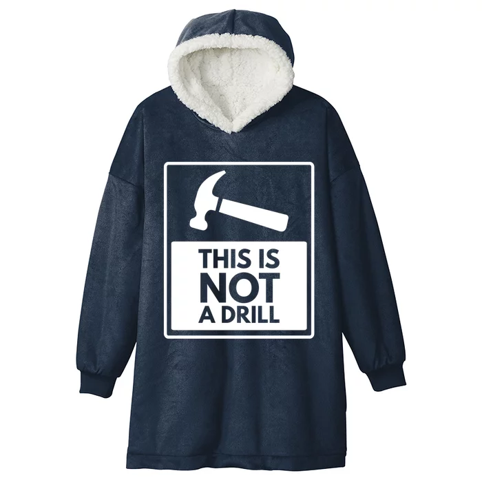 This Is Not A Drill Gift Hooded Wearable Blanket