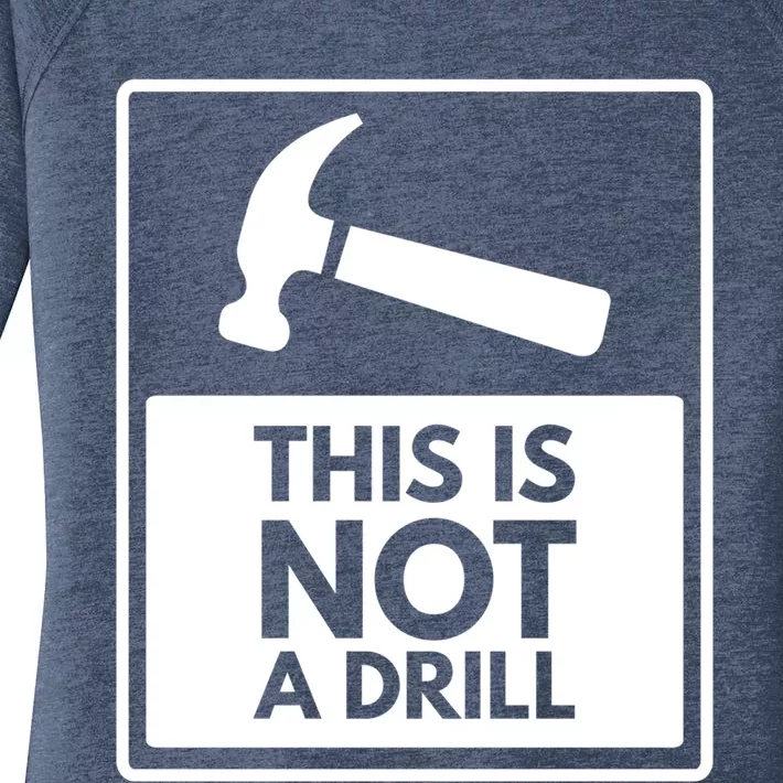 This Is Not A Drill Gift Women's Perfect Tri Tunic Long Sleeve Shirt