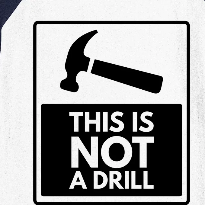 This Is Not A Drill Gift Baseball Sleeve Shirt