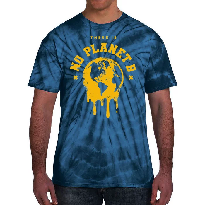 There Is No Planet B. Mother Earth Melting Earth Day Design Tie-Dye T-Shirt