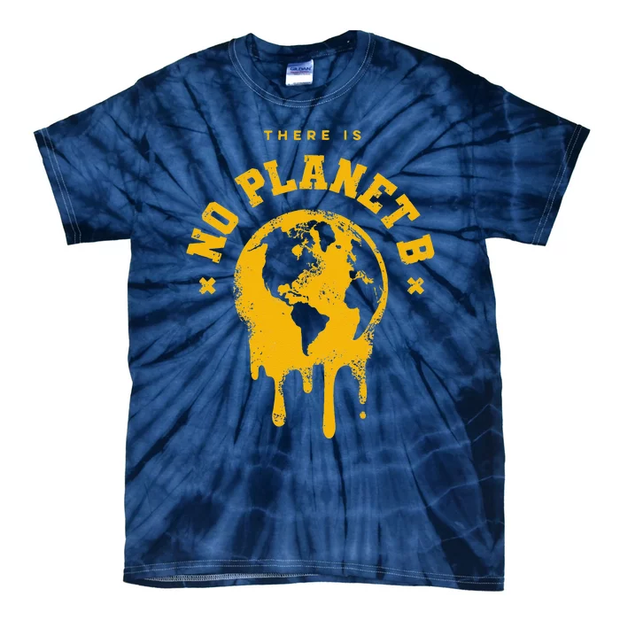 There Is No Planet B. Mother Earth Melting Earth Day Design Tie-Dye T-Shirt