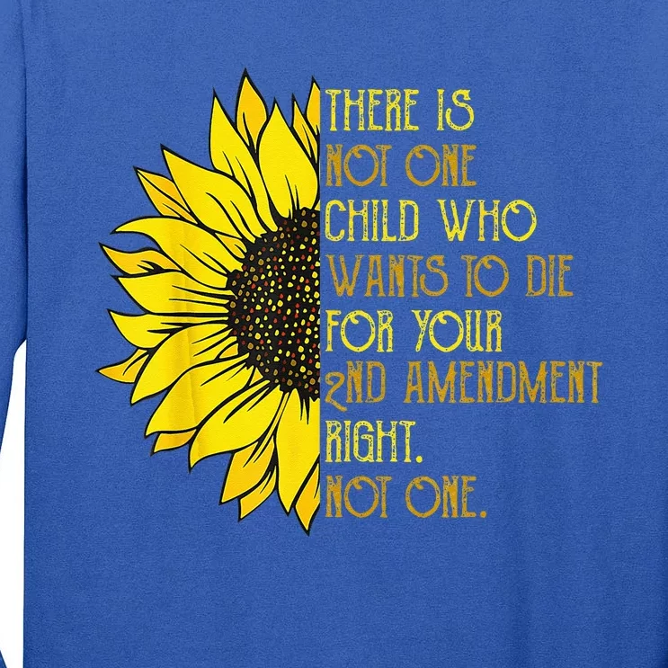 There is not one child who wants to die for your 2nd Tall Long Sleeve T-Shirt