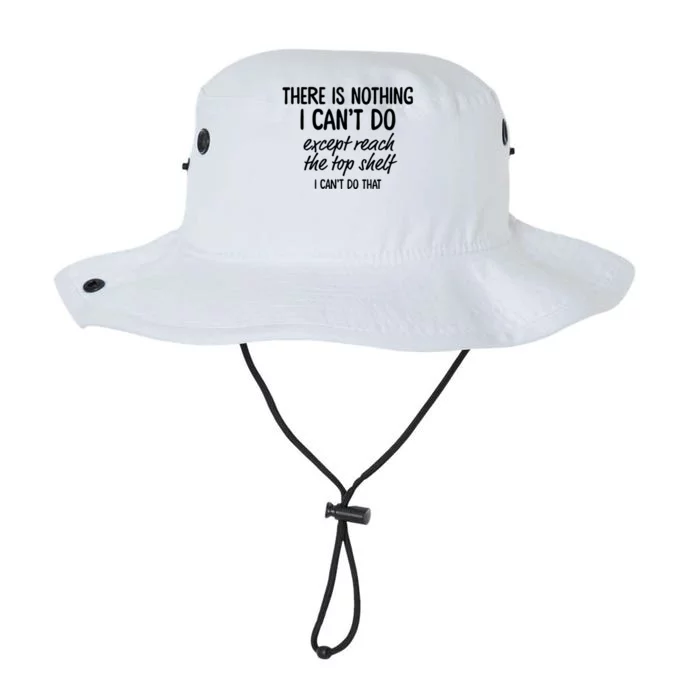 There Is Nothing I Can't Do Except Reach The Top Shelf Gift Legacy Cool Fit Booney Bucket Hat