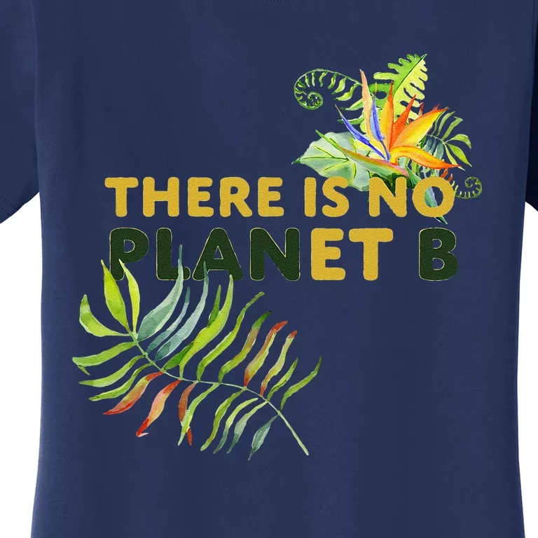 There Is No Planet B Women's T-Shirt