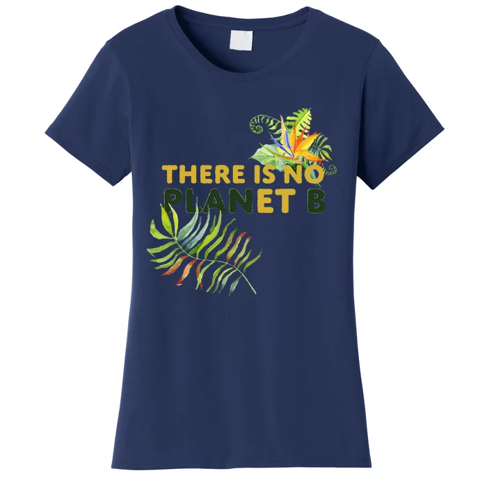 There Is No Planet B Women's T-Shirt