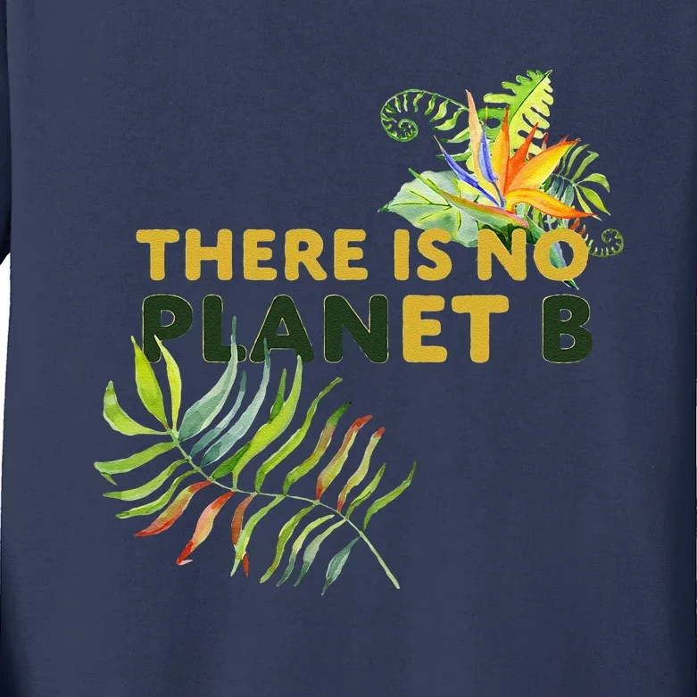 There Is No Planet B Kids Long Sleeve Shirt