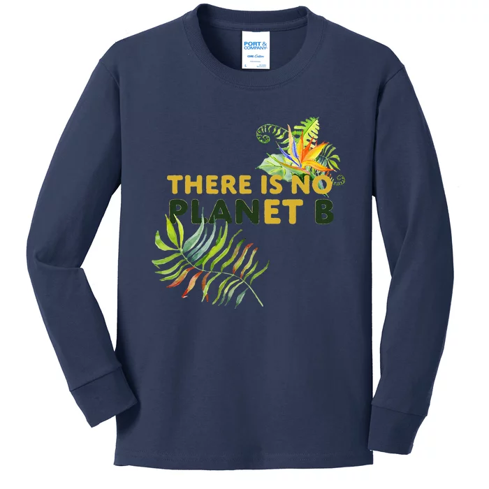 There Is No Planet B Kids Long Sleeve Shirt