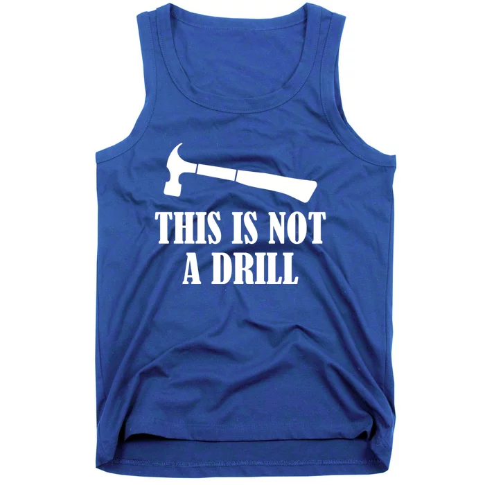 This Is Not A Drill Woodworking Novelty Tools Hammer Funny Gift Tank Top