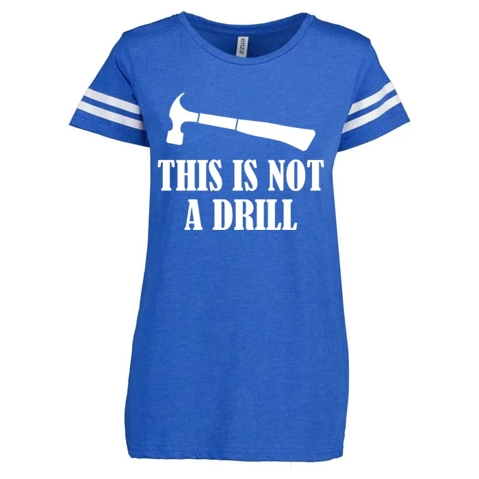 This Is Not A Drill Woodworking Novelty Tools Hammer Funny Gift Enza Ladies Jersey Football T-Shirt