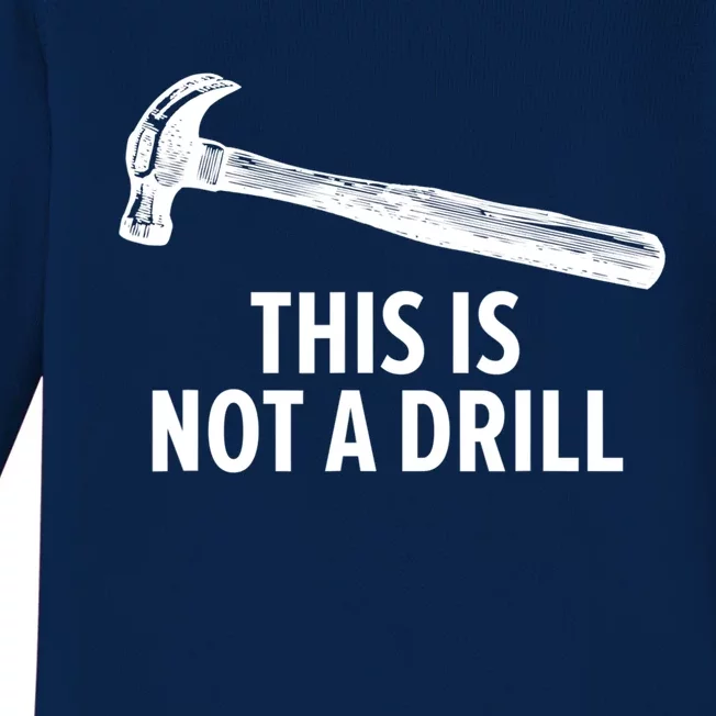 This Is Not A Drill Cool Gift Funny Carpenter Cool Gift Cool Gift Baby Long Sleeve Bodysuit