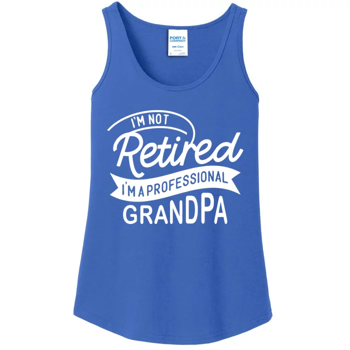 This Im Not Retired Im A Professional Grandpa Gift Ladies Essential Tank