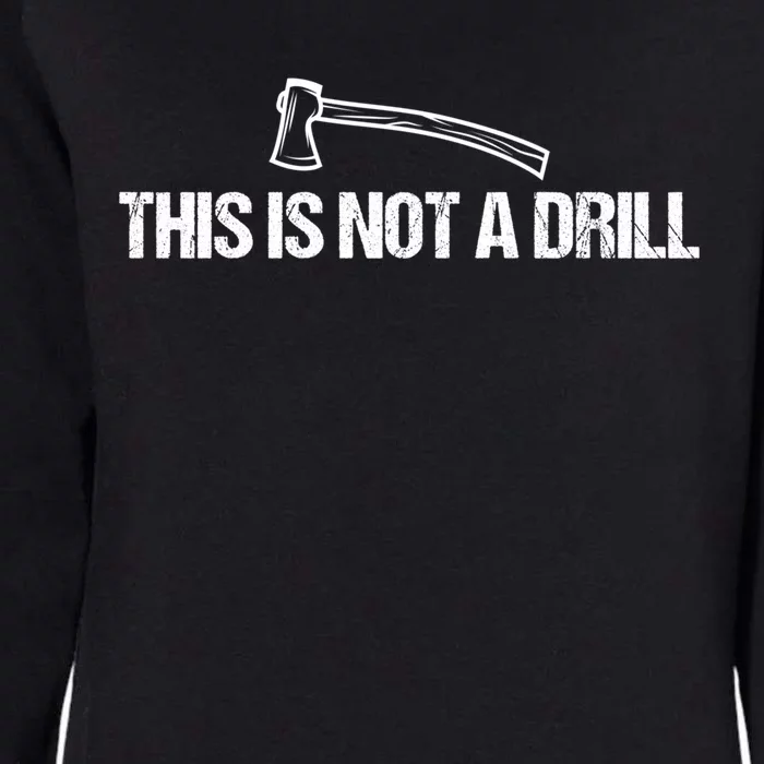 This Is Not A Drill Funny Dad Joke Great Gift Womens California Wash Sweatshirt