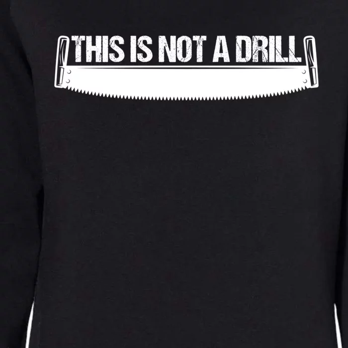 This Is Not A Drill Funny Dad Joke Gift Womens California Wash Sweatshirt