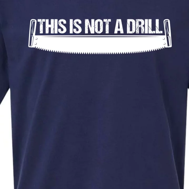 This Is Not A Drill Funny Dad Joke Gift Sueded Cloud Jersey T-Shirt