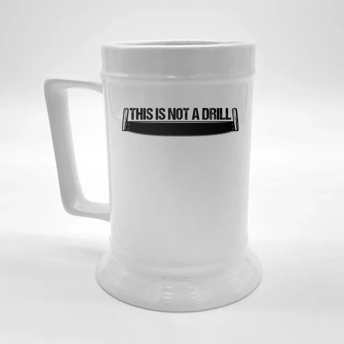 This Is Not A Drill Funny Dad Joke Gift Front & Back Beer Stein