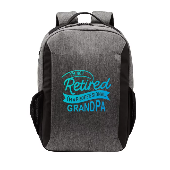 This Im Not Retired Im A Professional Grandpa Gift Vector Backpack