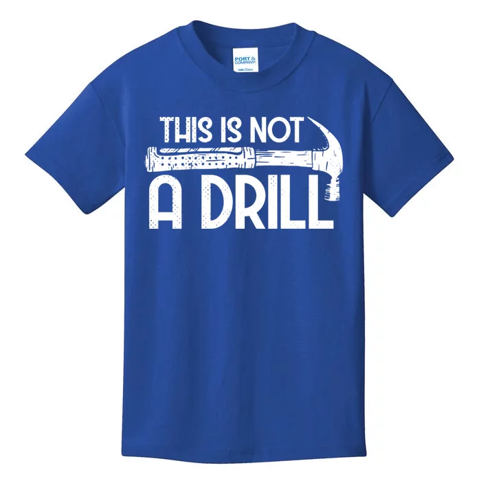 This Is Not A Drill Workers Humor Great Gift Kids T-Shirt