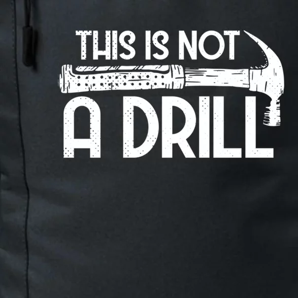 This Is Not A Drill Workers Humor Great Gift Daily Commute Backpack