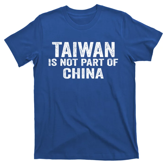 Taiwan Is Not Part Of China Support And Defend Democracy Gift T-Shirt