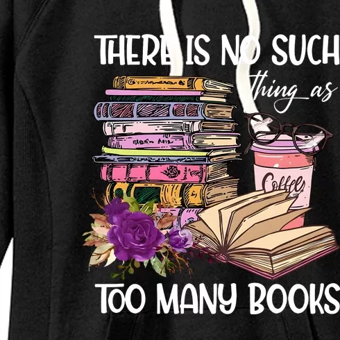 There Is No Such Thing As Too Many Books Women's Fleece Hoodie