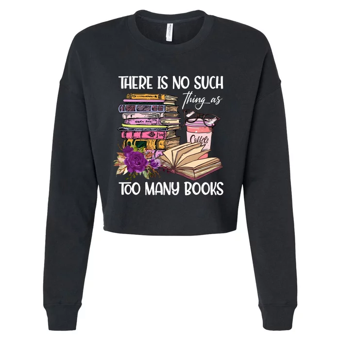 There Is No Such Thing As Too Many Books Cropped Pullover Crew