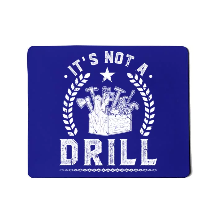 This Is Not A Drill Tool Box Dad Joke Mechanic Handy Great Gift Mousepad