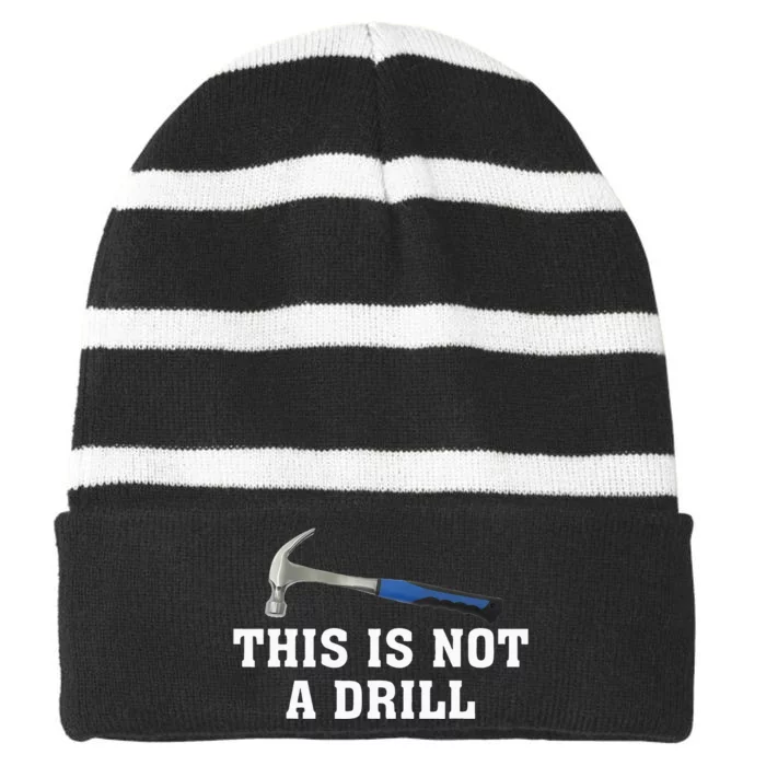 This Is Not A Drill Novelty Tools Hammer Builder Woodworking Striped Beanie with Solid Band