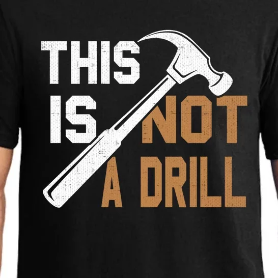 This Is Not A Drill Tools Carpenter Dad Joke Gift Hammer Gift Pajama Set