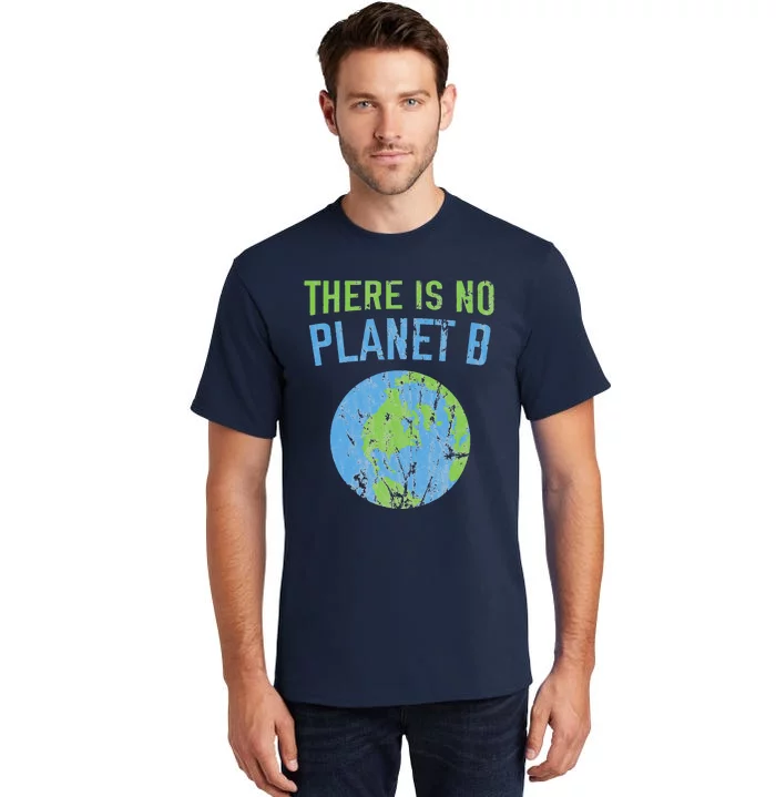 There Is No Planet B Distressed Earth Tall T-Shirt