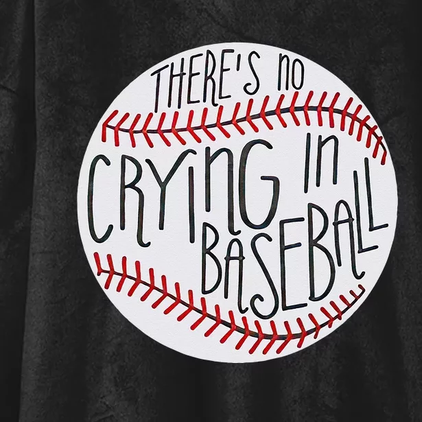 There Is No Crying In Baseball Funny Sports Ball Game Hooded Wearable Blanket