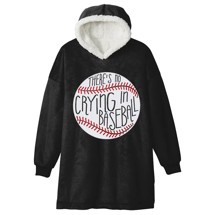 There Is No Crying In Baseball Funny Sports Ball Game Hooded Wearable Blanket