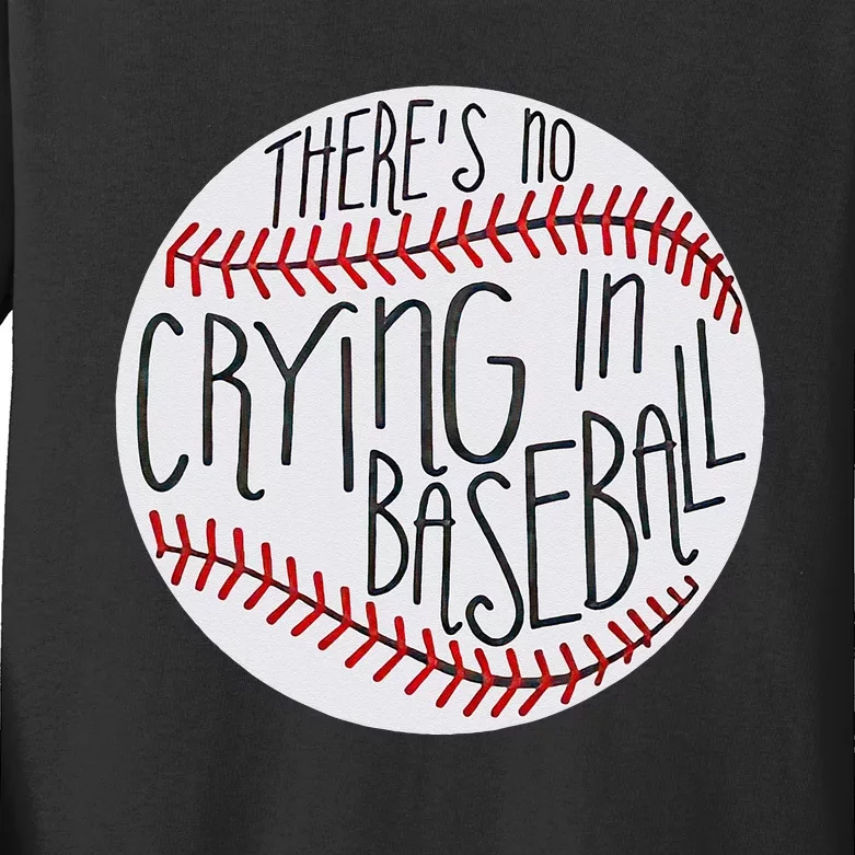 There Is No Crying In Baseball Funny Sports Ball Game Kids Long Sleeve Shirt