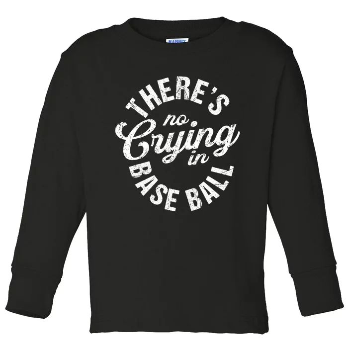 There Is No Crying In Baseball Game Day Toddler Long Sleeve Shirt