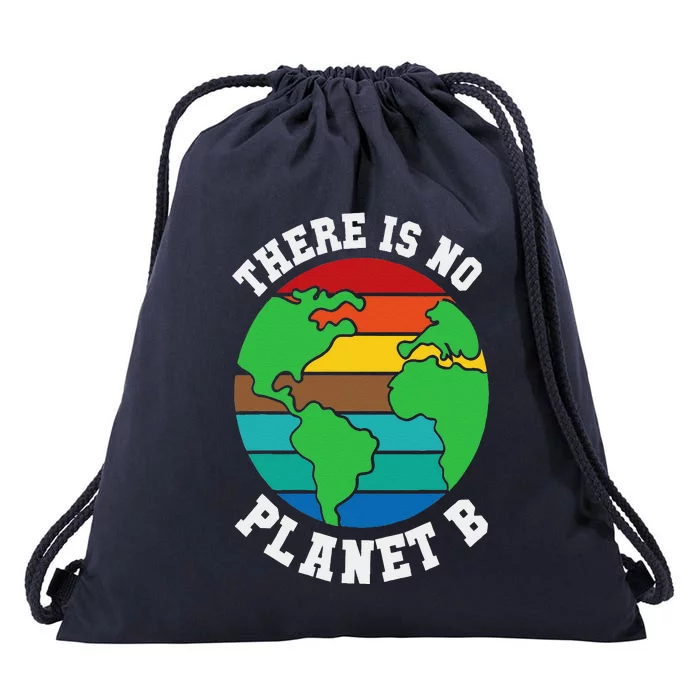 There Is No Planet B Earth Day 22 April Nature & Gift Drawstring Bag