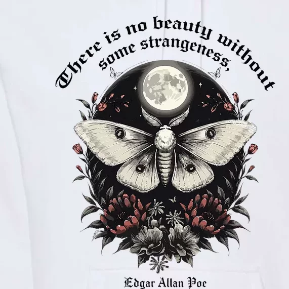 There Is No Beauty Without Some Strangeness Edgar Allan Poe Premium Hoodie