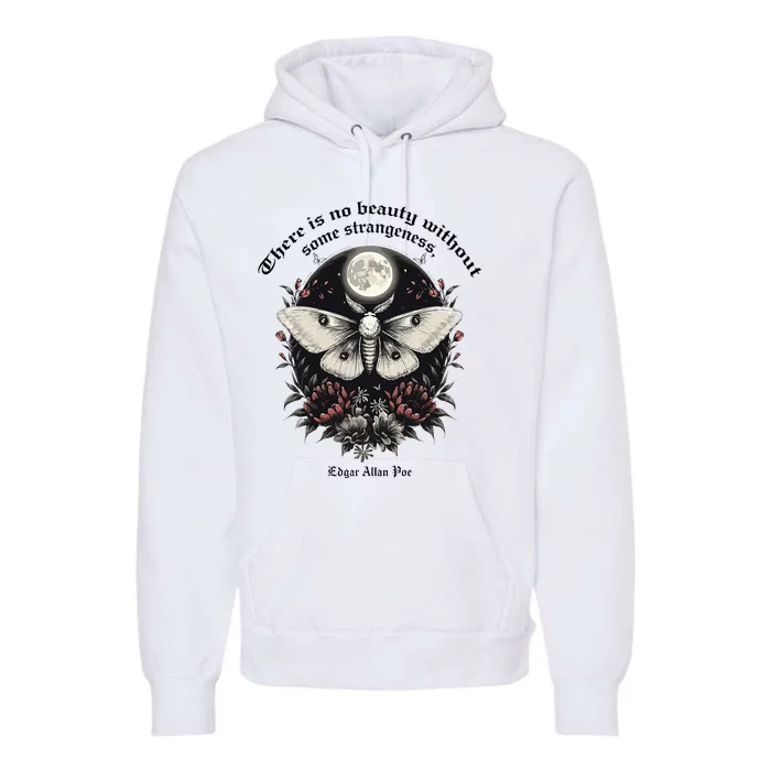 There Is No Beauty Without Some Strangeness Edgar Allan Poe Premium Hoodie