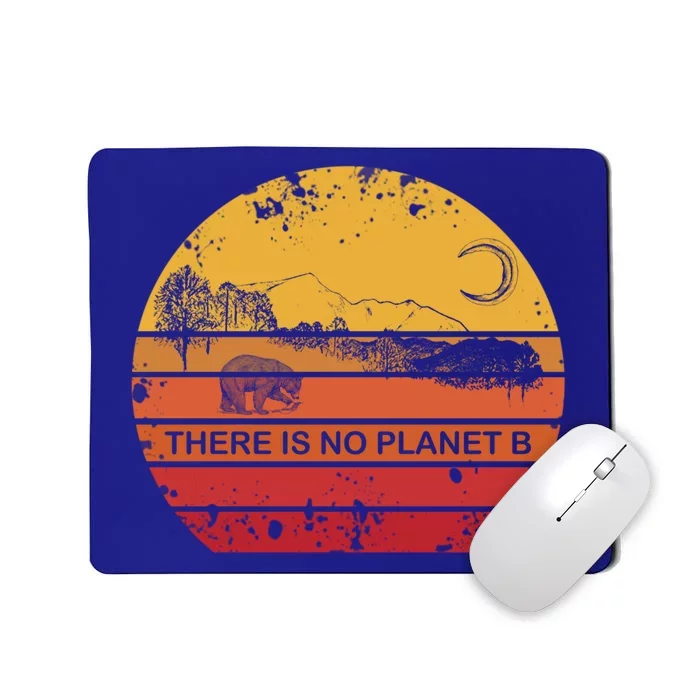 There Is No Planet B Meaningful Gift Mousepad