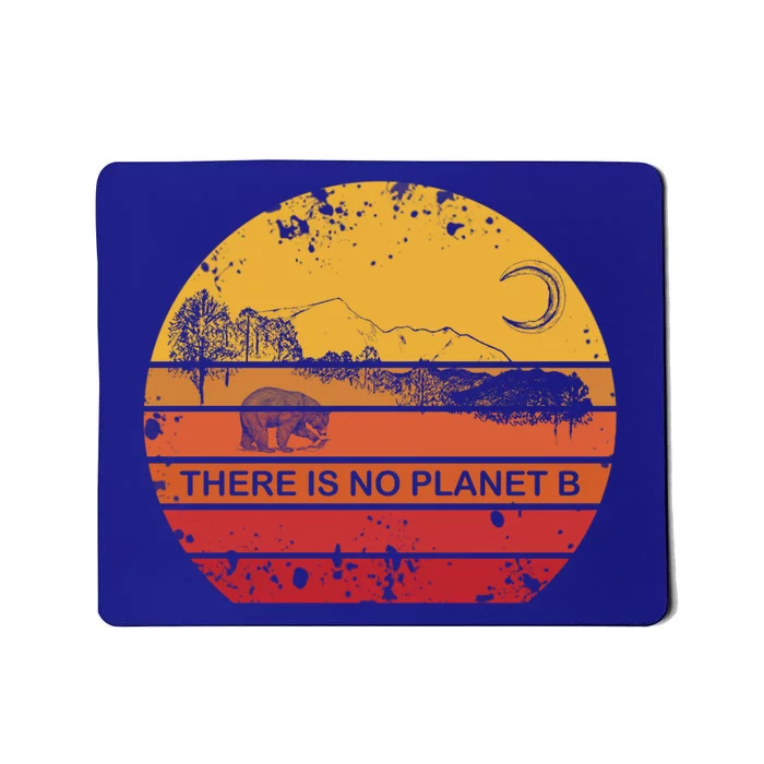 There Is No Planet B Meaningful Gift Mousepad