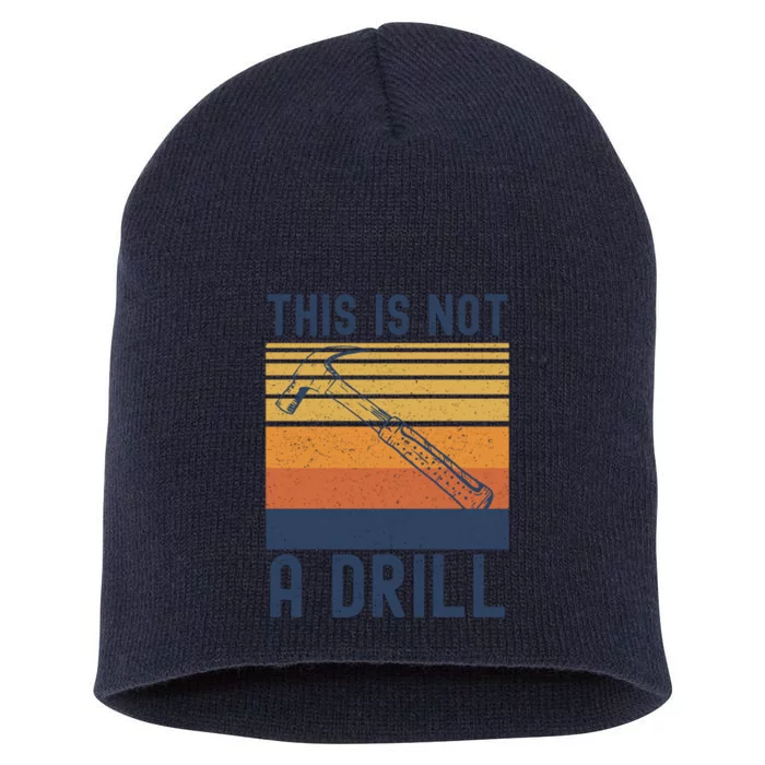 This Is Not A Drill Vintage Retro Hammer Tools Builder Funny Gift Short Acrylic Beanie