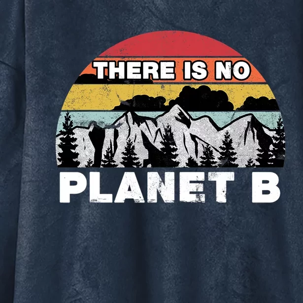 There Is No Planet B Earth Day Hooded Wearable Blanket