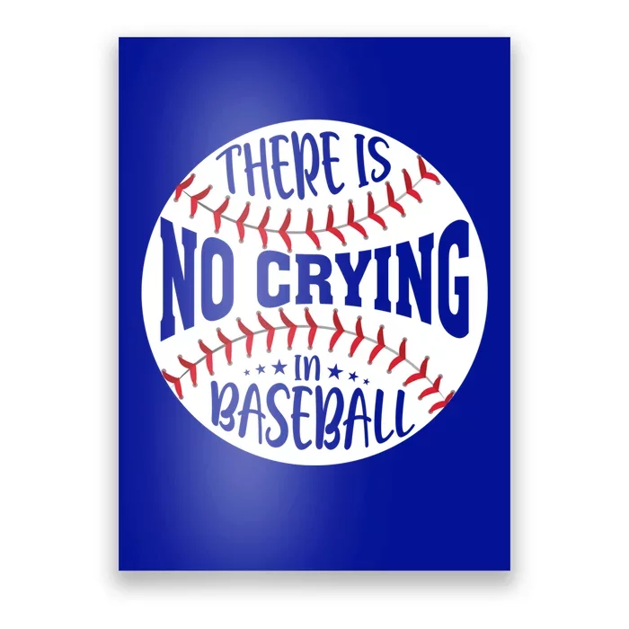 There Is No Crying In Baseball Cool Gift Poster