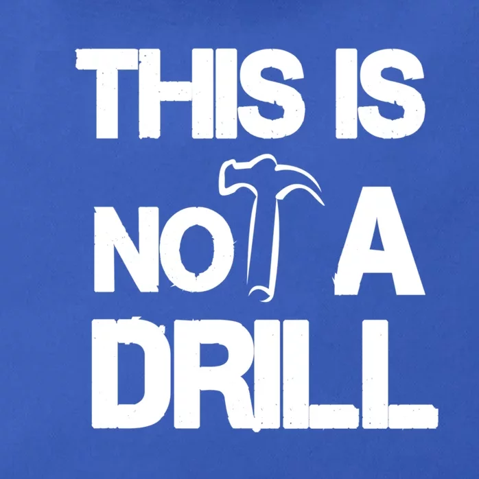 This Is Not A Drill Funny Carpenter Handy Tools Gift Zip Tote Bag