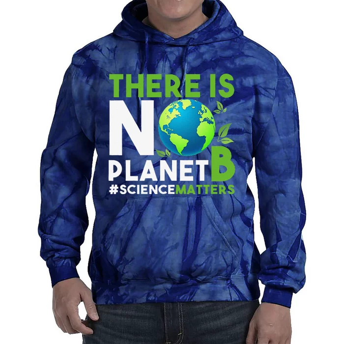 There Is No Planet B Earth Day Awareness Tie Dye Hoodie