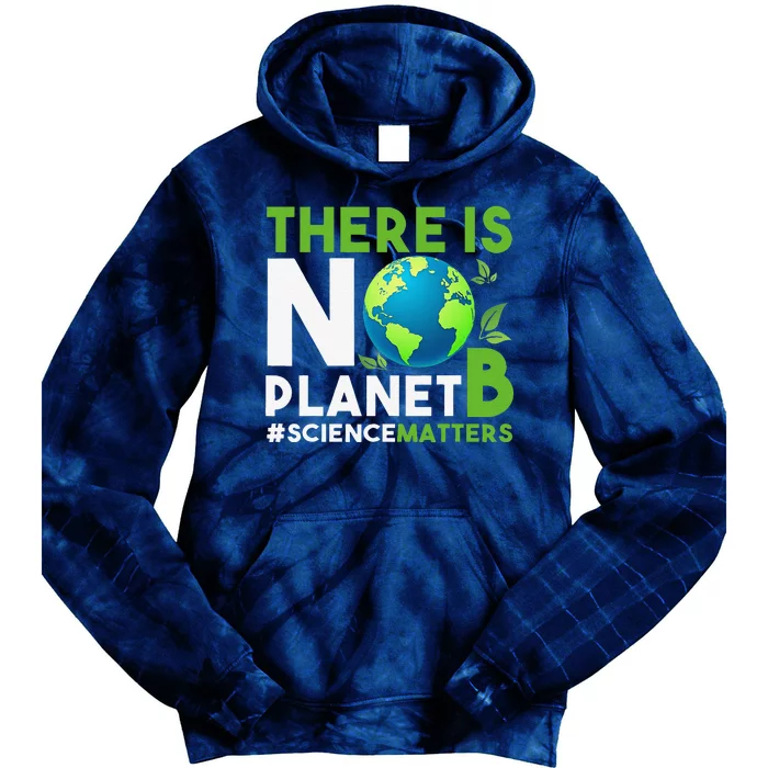 There Is No Planet B Earth Day Awareness Tie Dye Hoodie